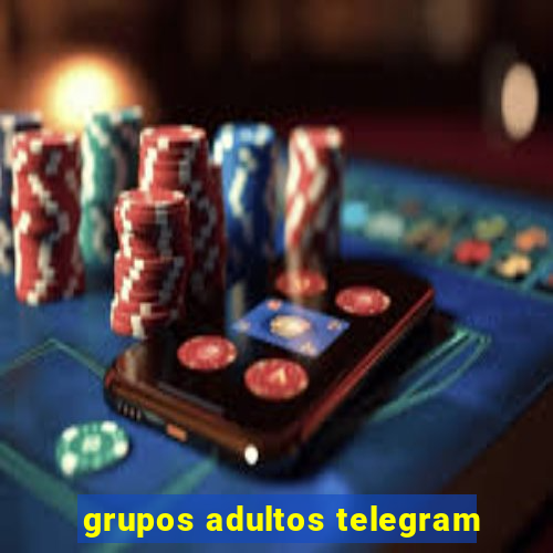 grupos adultos telegram